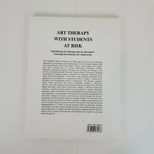 Load image into Gallery viewer, Art Therapy with Students at Risk by Stella A. Stepney