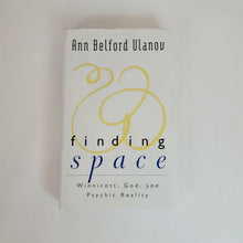 Load image into Gallery viewer, Finding Space : Winnicott, God and Psychic Reality by Ann Belford Ulanov