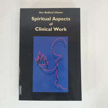 Load image into Gallery viewer, Spiritual Aspects of Clinical Work by Ann Belford Ulanov