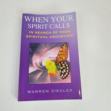Load image into Gallery viewer, When Your Spirit Calls: In Search of Your Spiritual Archetype by Warren Ziegler