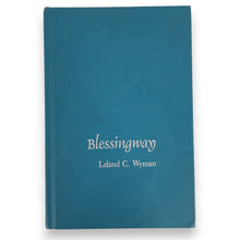 Load image into Gallery viewer, Book: Blessingway by Leland C Wyman