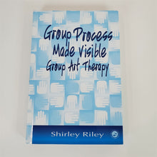 Load image into Gallery viewer, Group Process Made Visible: The Use of Art in Group Therapy by Shirley Riley