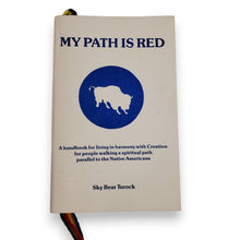 Load image into Gallery viewer, Book: MY PATH IS RED by Sky Bear Turock 2nd Edition June 1986
