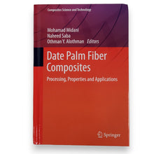 Load image into Gallery viewer, BOOK - DATE PALM FIBER COMPOSITES by Midani, Saba &amp; Alothman, Editors
