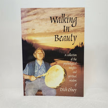 Load image into Gallery viewer, Walking In Beauty - Psychological Insights &amp; Spiritual Wisdom of Dick Olney